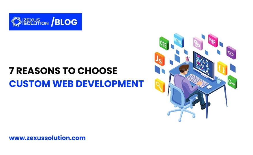 top 7 resons to choose custom web development