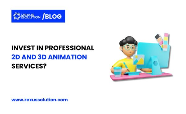 Why Should You Invest in Professional 2D and 3D Animation Services?