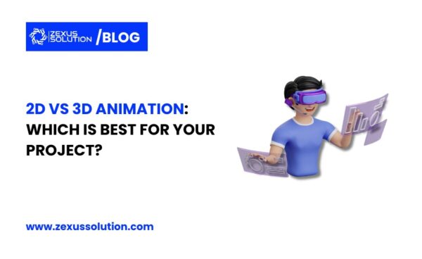 2D vs 3D Animation: Choose the Best one for your Projects