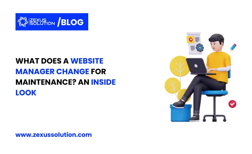 What Does a Website Manager Change for Maintenance? An Inside Look